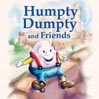 Humpty Dumpty and Friends